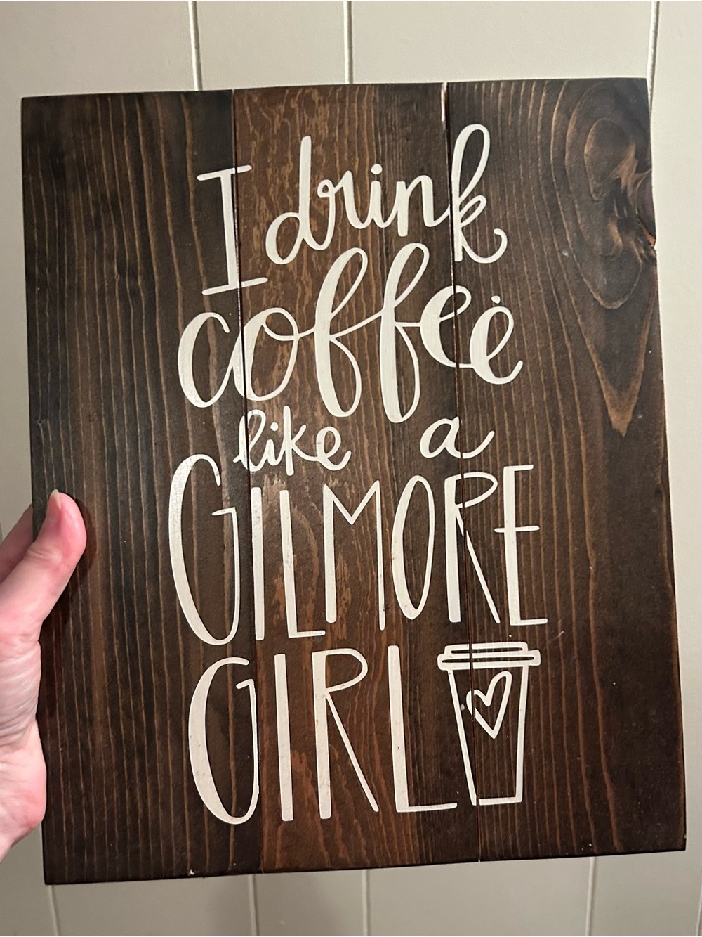 Rustic Wood Sign "I Drink Coffee Like A Gilmore Girl" - Cream on Dark Brown